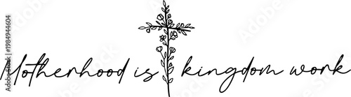 Motherhood Is Kingdom Work SVG, Mothers Day SVG, Motherhood SVG, Christian SVG, Christian Mom SVG
