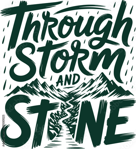 Through Storm And Stone hand lettered typography with mountain path on transparent