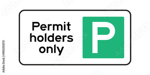 Permit Holders Only Parking Sign Vector Green P Symbol, Reserved Parking Sign for Authorized Vehicles, Parking Regulation Signage for Private Areas and Access Control