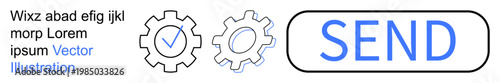 Web interfaces, application settings, user experience, system functionality, digital operations, workflow illustration. Two gears, checkmark and Send button. Web interfaces and user experience