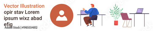 Remote work, coworking, office design, user interface, productivity, workspace planning. Man working at desk, laptops plant and user icon. Remote work and coworking concept