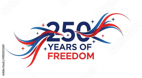 A patriotic vector graphic celebrating 250 years of freedom with a stylized design