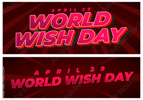 Bold red and pink typographic banners reading world wish day with april 29 above, two variations with 3d text