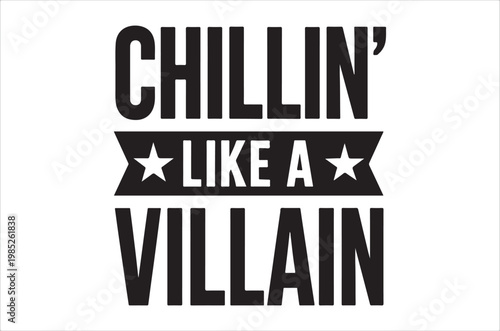 Bold black text proclaims chillin like a villain with star accents