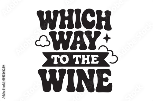 Black and white text graphic asking which way to the wine