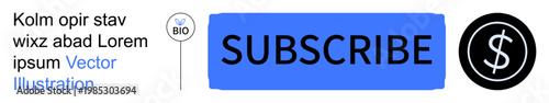Online marketing, subscriptions, social media, monetization, content creation, and digital promotion. A highlighted subscribe button with a dollar symbol alongside a bio text element. Online