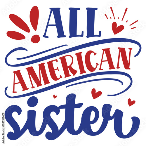 All American Sister Cute Script – American Family Pride Typography for 4th of July Outfit