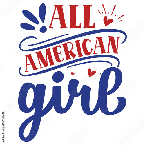 All American Girl Cute Patriotic Design – USA Independence Day Typography for Kids Apparel