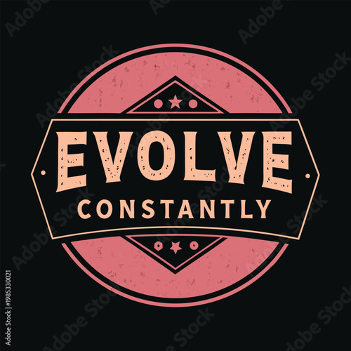 Inspirational evolve constantly text on dark background