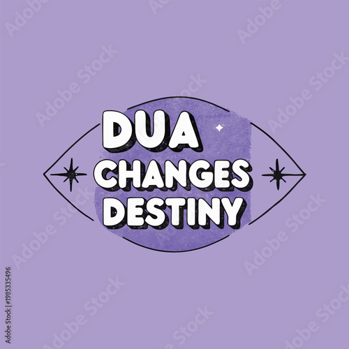 Inspirational quote Dua changes destiny in elegant purple script