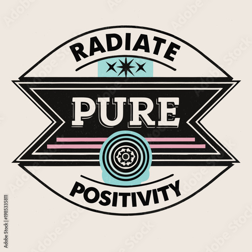 Vibrant motivational poster with radiate pure positivity text