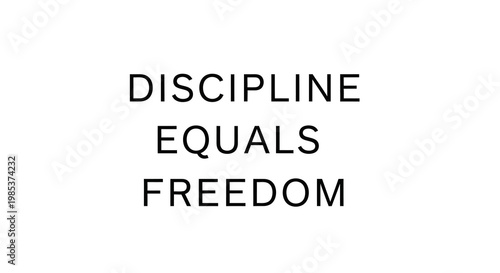 Black Text "Discipline Equals Freedom" on White