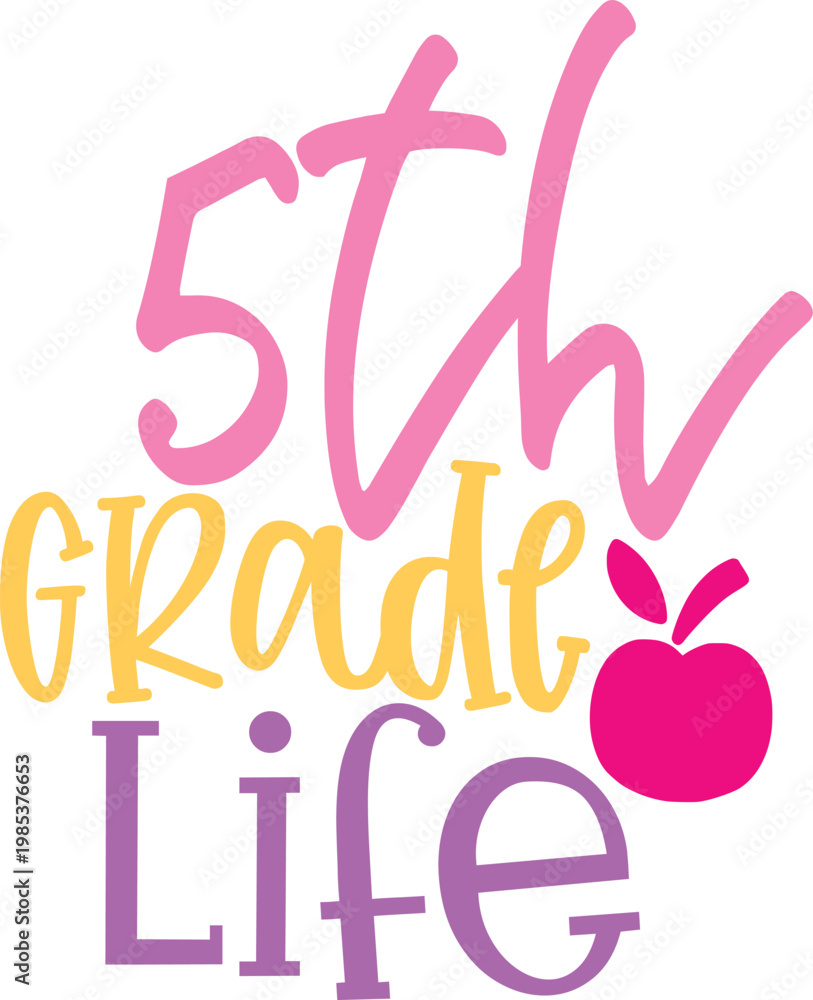 Fototapeta premium Fifth grade life school student typography vector design for apparel printing with cute hand drawn apple icon and lettering. t-shirt design