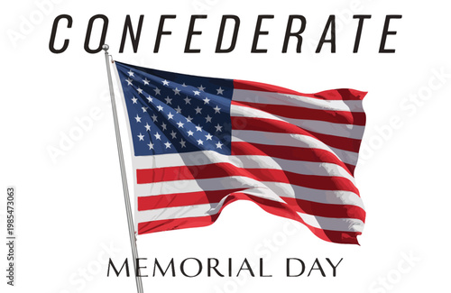 Confederate Memorial Day American Flag Waving Patriot Remembrance Military Memorial Holiday Tribute