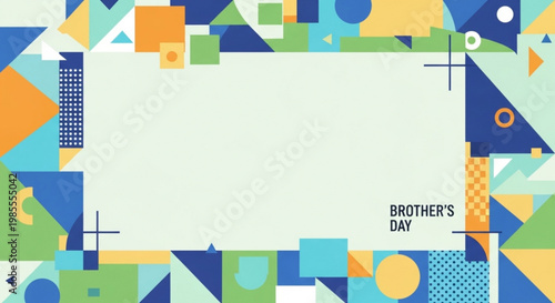 Abstract geometric frame with colorful shapes and patterns perfect for Brothers Day greeting cards and digital invitations