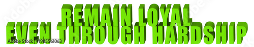 Photography Remain Loyal,Even Through Hardship  , 3d text