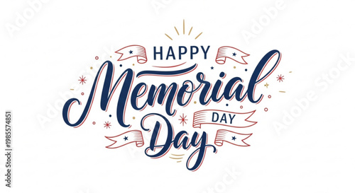 Happy Memorial Day calligraphy with festive ribbons and stars a patriotic greeting for remembrance and honor isolated on white
