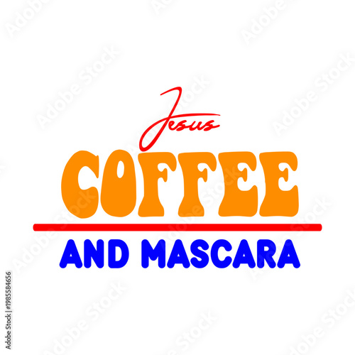 Jesus Coffee And Mascara SVG
