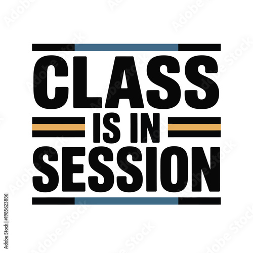 Class is in session bold typography graphic design.
