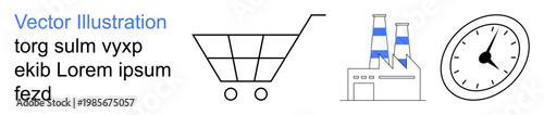 Business operations, time management, industrial development, production workflow, retail marketing, supply chain. A shopping cart, factory with chimneys and clock. Business operations and time