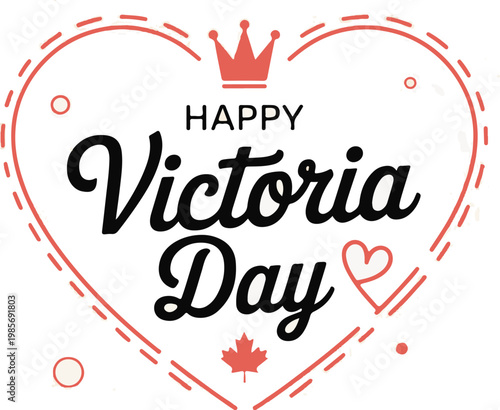 Happy victoria day greeting card with pink heart and crown on white background