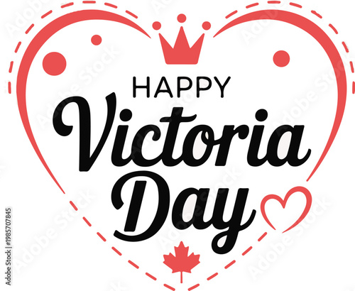 Happy Victoria Day Vector Lettering with Canadian Maple Leaves.