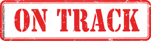 Red "on track" stamp progress and goal achievement progress achievement performance business