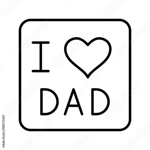 I love dad icon. Celebration and fathers day line symbol. Black and white.