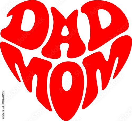  illustration of the word “DAD MOM” arranged in a heart shape.