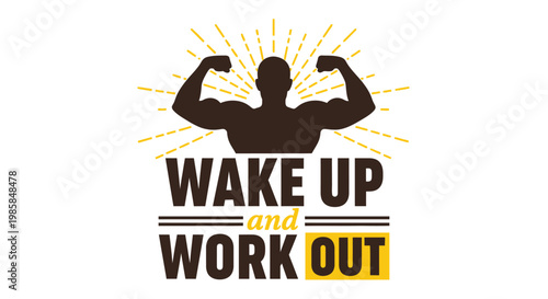 Motivational fitness graphic featuring a muscular silhouette flexing its biceps, with radiating sunburst lines, and the text 'Wake up and work out' in a bold, modern style, ideal for gym pro