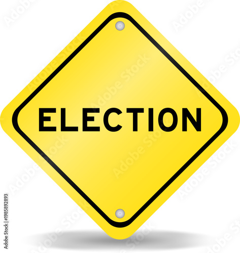 Yellow color transportation sign with word election on white background