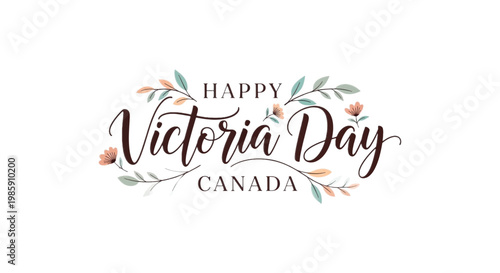 Victoria Day, Canada greeting, Happy Victoria Day, floral decoration