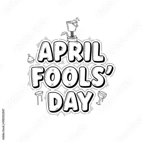 April Fools Day Doodle Art - Prank Celebration Text with Bucket and Glasses