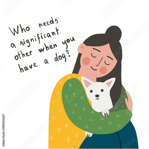 Funny dog quote woman with chihuahua. Young woman hugging a white chihuahua in a bright, hand-drawn illustration with a humorous quote. Positive mood, love for pets and friendship, perfect for prints