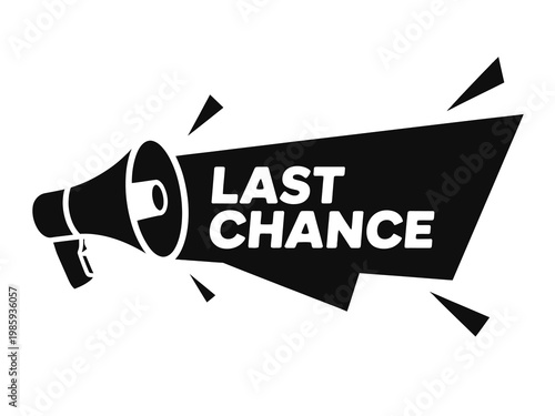A black and white megaphone graphic announces a final opportunity