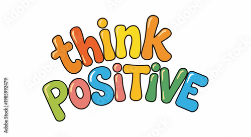 Colorful, bubbly lettering spells out "think positive" in a fun, uplifting design