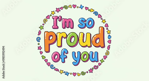 Colorful text message "I'm so proud of you" with decorative border