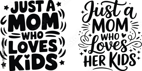 Motherhood love quotes and typography designs for mothers day or family gifts  mom and kids