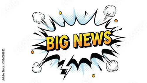Dynamic comic book style speech bubble with "BIG NEWS" text and an explosive background, conveying important announcements and headlines.
