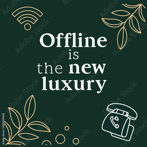 Offline Is The New Luxury – Digital Detox Typography
