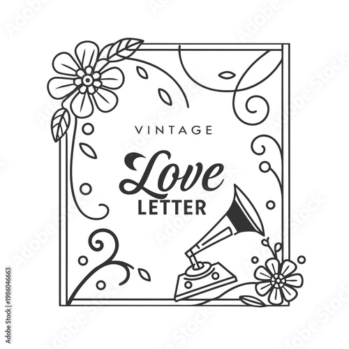 Vintage love letter, floral gramophone illustration, black line art, romantic stationery, decorative border
