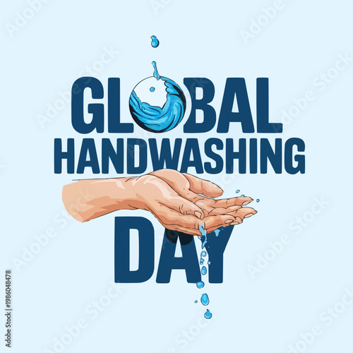 Creative vector graphic illustration celebrating global handwashing day with clean water and hands