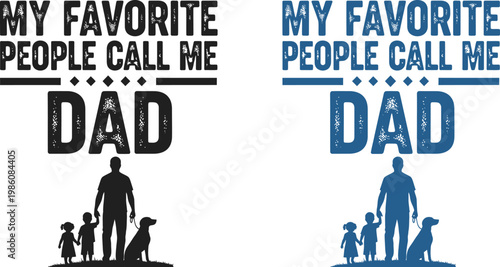 Celebrating fathers day heartwarming 'my favorite people call me dad' designs for loving dads and families