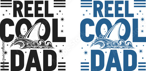 Cool dad fathers day t shirt design celebrate your reel cool dad with unique graphic apparel