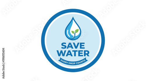 Water Conservation Badge: A graphic emblem conveying the crucial message of water conservation. Featuring a symbolic water droplet with a growing sprout.