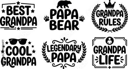 Black and white hand lettering set with best grandpa papa bear grandpa rules cool grandpa legendary papa and grandpa life
