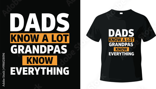 Funny T-shirt Design 'Dads Know a Lot, Grandpas Know Everything' for Fathers, Grandparents, and Family Humor