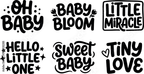 Black and white handwritten baby phrases oh baby sweet baby tiny love little miracle