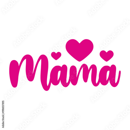 Mama typography clip art design on plain white transparent isolated background for sign, card, shirt, hoodie, sweatshirt, apparel, tag, mug, icon, poster or badge
