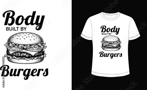 Funny T-shirt Design 'Body Built by Burgers' with Burger Illustration for Food Lovers, Fitness Humor, and Casual Apparel Designs